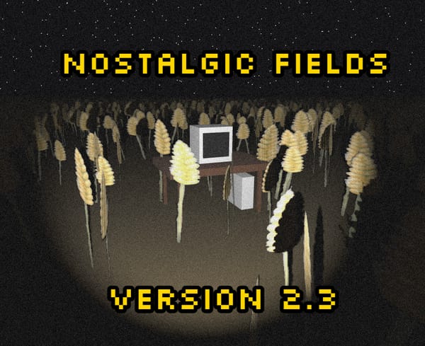 Nostalgic Fields (V2.3 update!)