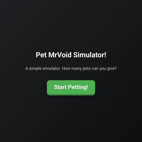 Pet MrVoid Simulator!