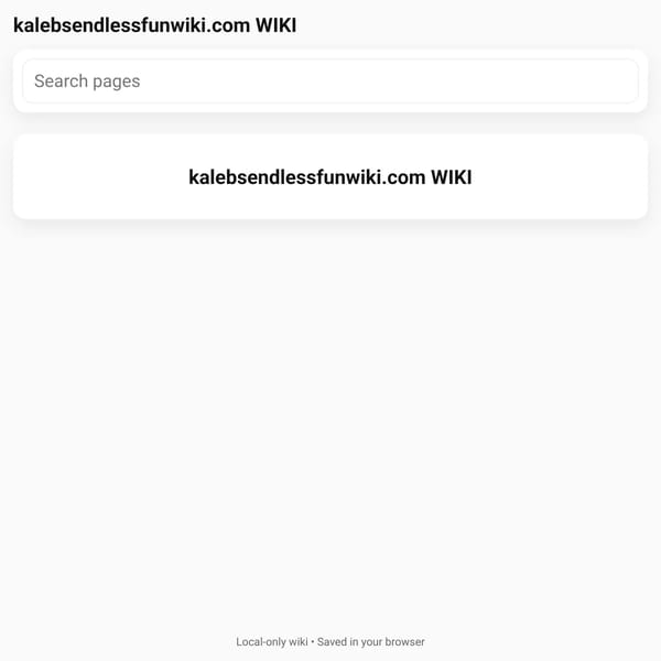 kalebsendlessfunwiki.com wiki