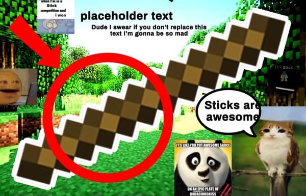 Sticks are awesome