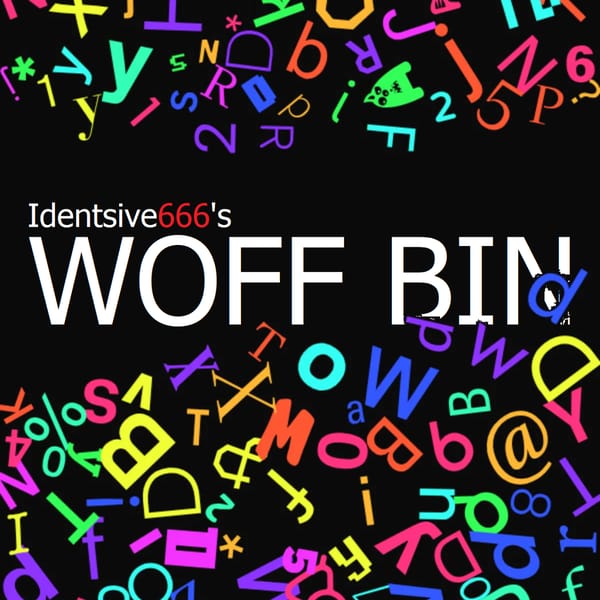 Woff Bin (NOW MORE DIVERSITY)