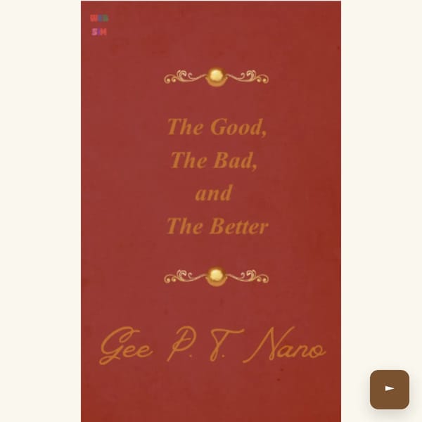 The Good, The Bad, and The Better