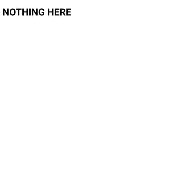 nothing here