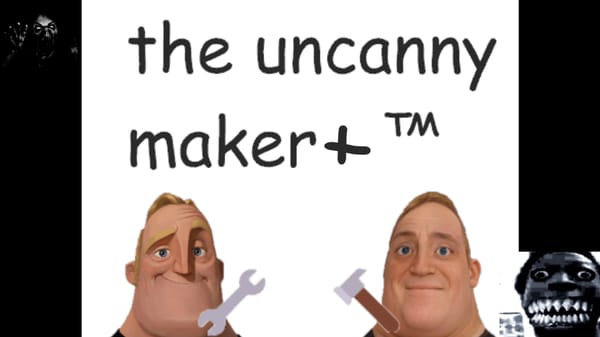 the uncanny maker+