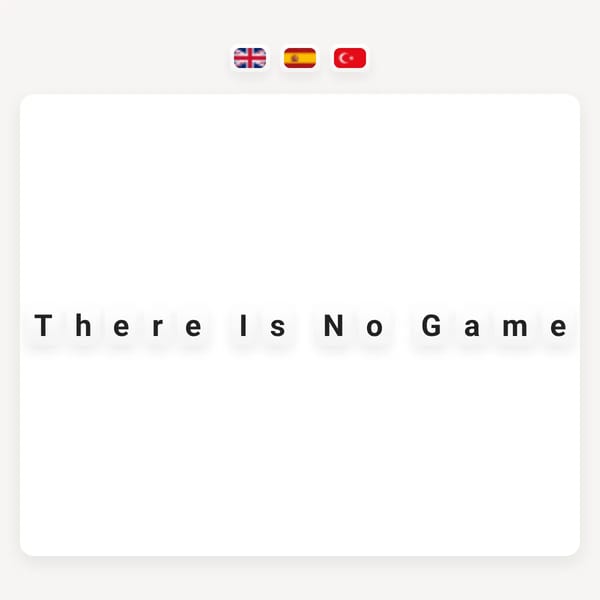 There Is No game