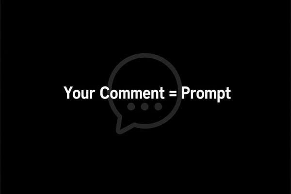 Your comment = Prompt