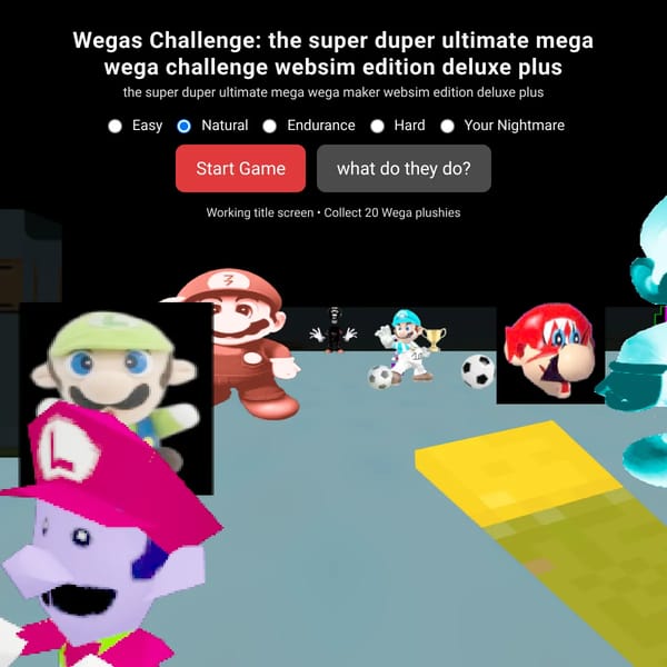 Wegas Challenge: the super duper ultimate mega wega challenge websim edition deluxe plus