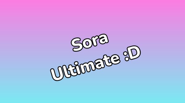 Sora Ultimate