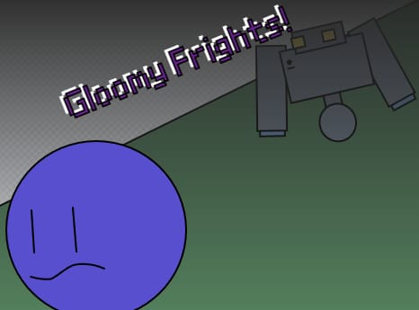 Gloomy Frights
