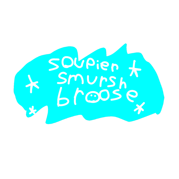 soupier smursh broose