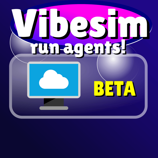 vibesim: run cloud agents! (redesigned)