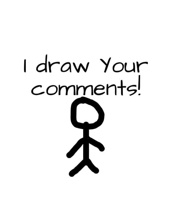 I Draw Your Comments [CLOSED]