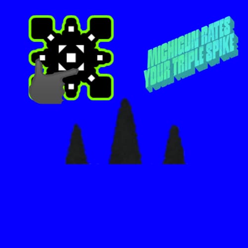 Michigun rates your Triple Spike