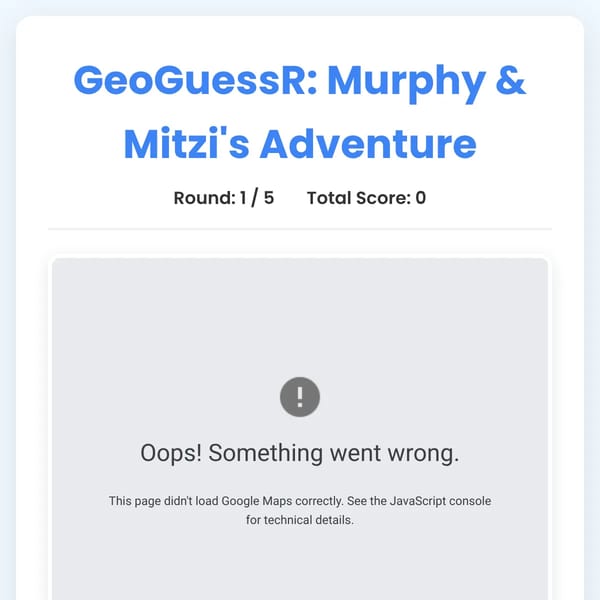 GeoGuessR: Murphy & Mitzi's Adventure but better