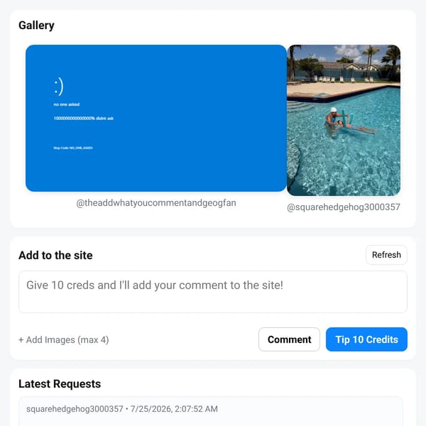 Give me 10 creds and i'll add whatever you comment