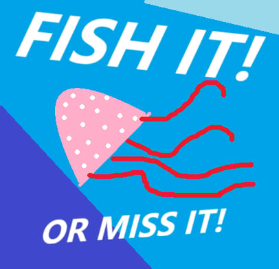 Fish it!