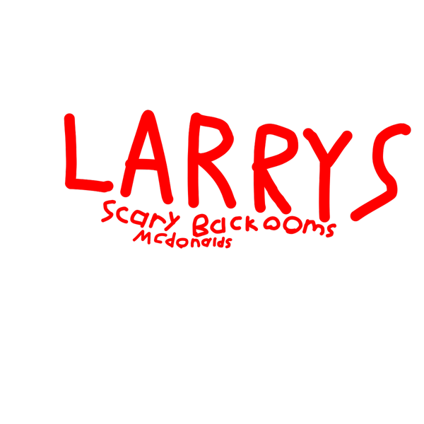 larrys scary backrooms mcdonalds