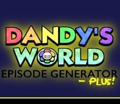 Dandys World Episode generator PLUS