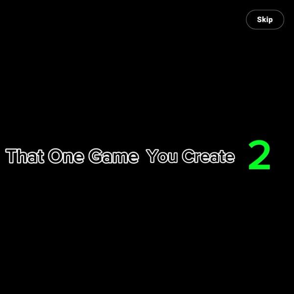 That One Game You Create
