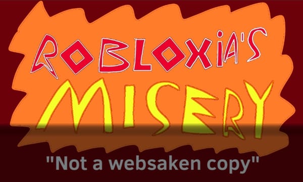 Robloxia's MISERY