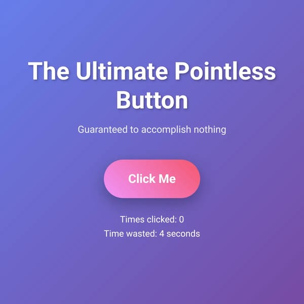 The Ultimate Pointless Button