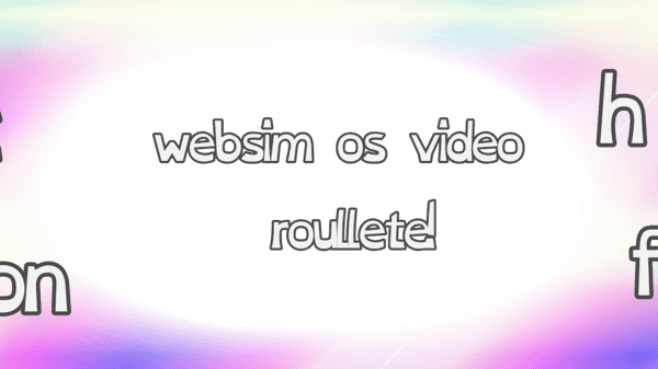 Websim OS video roullete edition 1