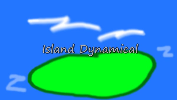 Island Dynamical (WIP)