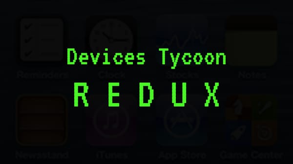 Devices Tycoon REDUX