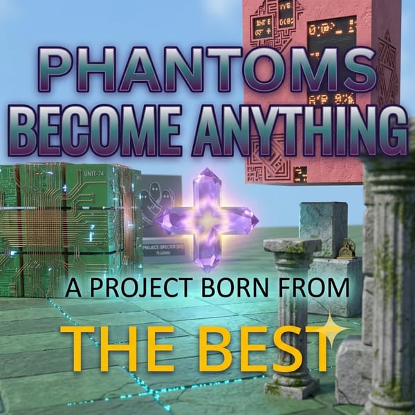 Phantom's Become Anything
