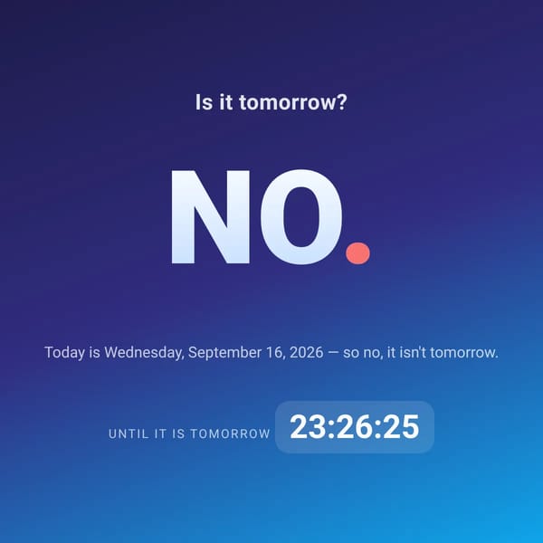 Is it tomorrow?