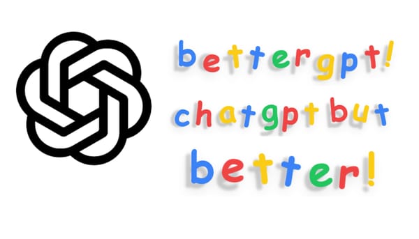 BetterGPT: ChatGPT But better