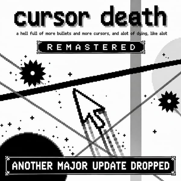 cursor death: RE-MASTRED (Huge Major Update)