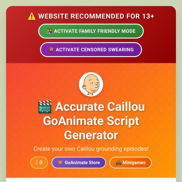 Accurate Caillou GoAnimate Script Generator