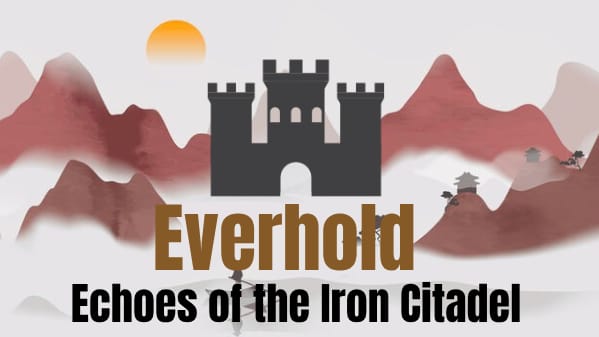 Everhold: Echoes of the Iron Citadel