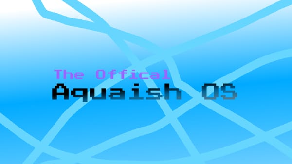 Aquaish OS