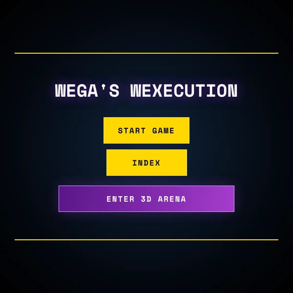 Wega's Wexecution