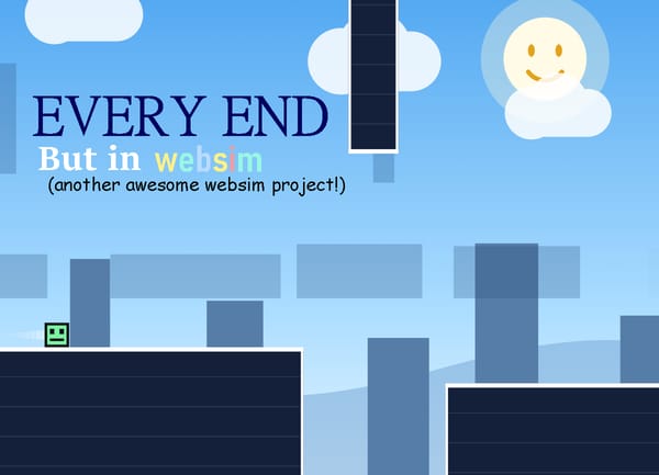 Every End But in websim