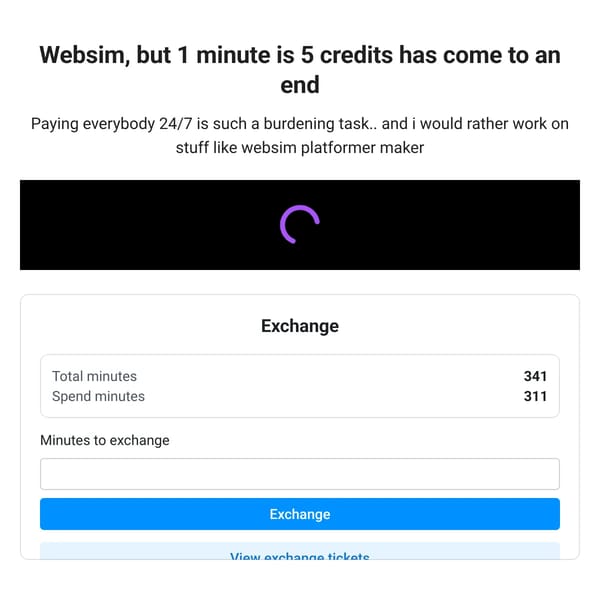 Websim, but 1 minute is 5 credits
