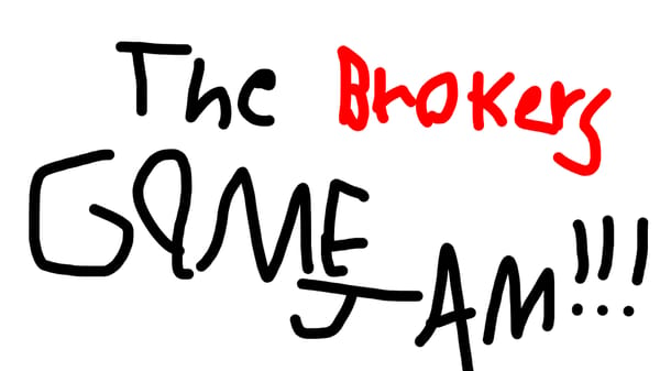 The Brokers Game Jam