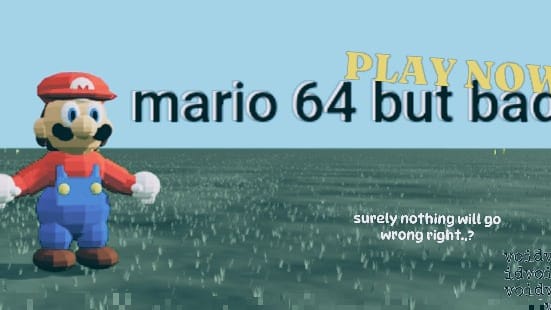 Mario 64 but bad.