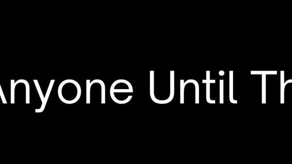 Anyone Until The End